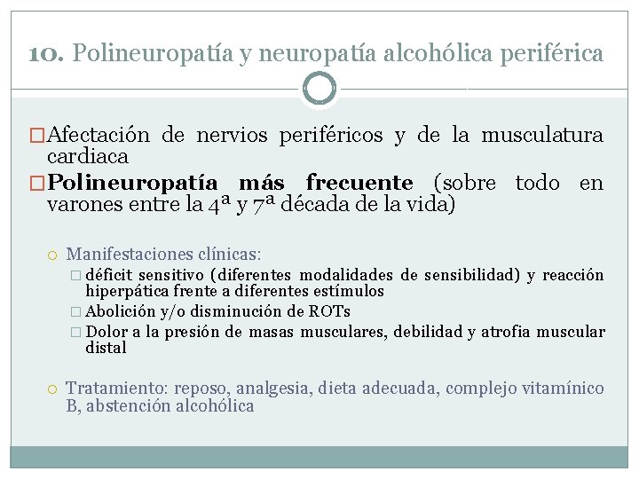 10. Polineuropatía y neuropatía alcohólica periférica �Afectación de nervios periféricos y de la musculatura 10. Polineuropatía y neuropatía alcohólica periférica �Afectación de nervios periféricos y de la musculatura