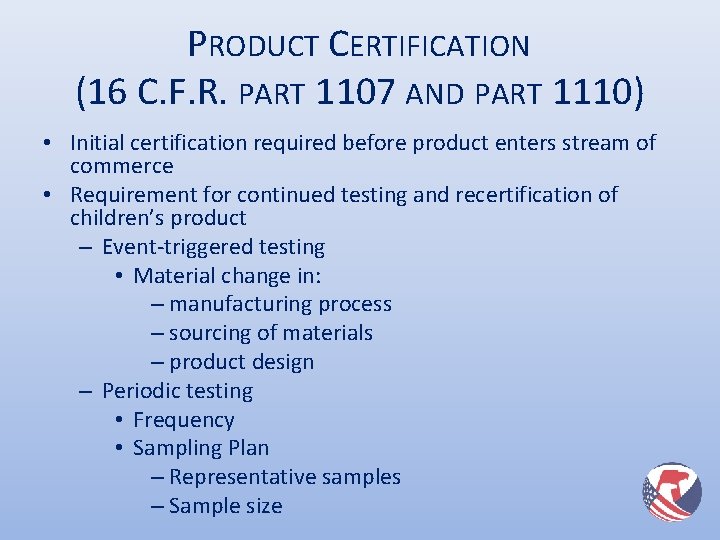 PRODUCT CERTIFICATION (16 C. F. R. PART 1107 AND PART 1110) • Initial certification