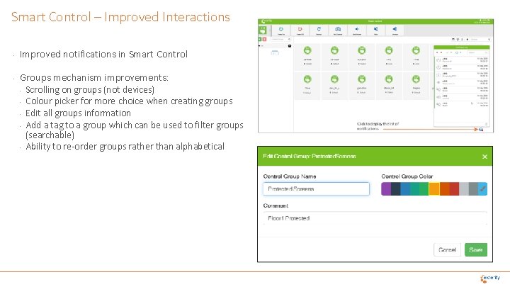 Smart Control – Improved Interactions • Improved notifications in Smart Control • Groups mechanism