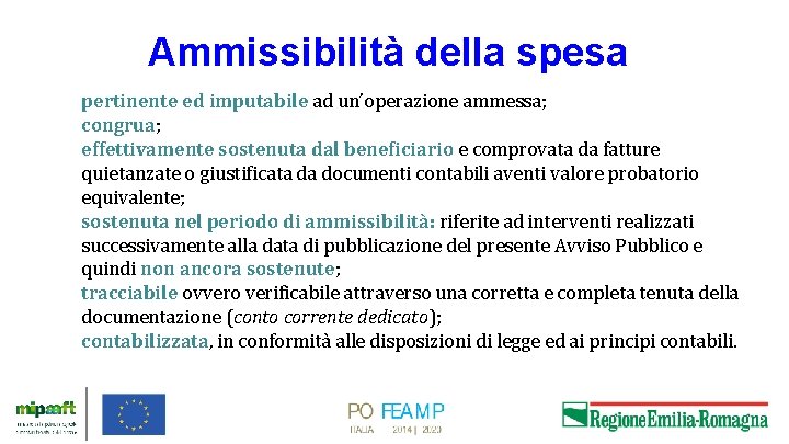 Ammissibilità della spesa pertinente ed imputabile ad un’operazione ammessa; congrua; effettivamente sostenuta dal beneficiario