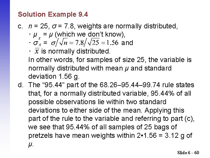 Solution Example 9. 4 c. n = 25, σ = 7. 8, weights are