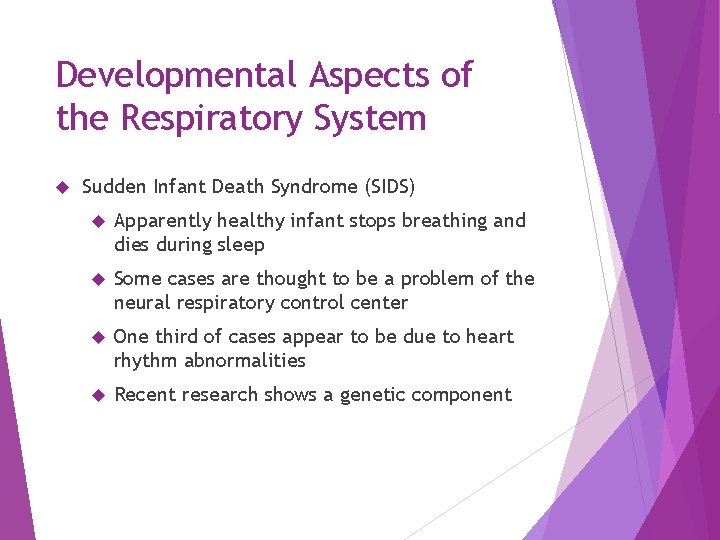 Developmental Aspects of the Respiratory System Sudden Infant Death Syndrome (SIDS) Apparently healthy infant