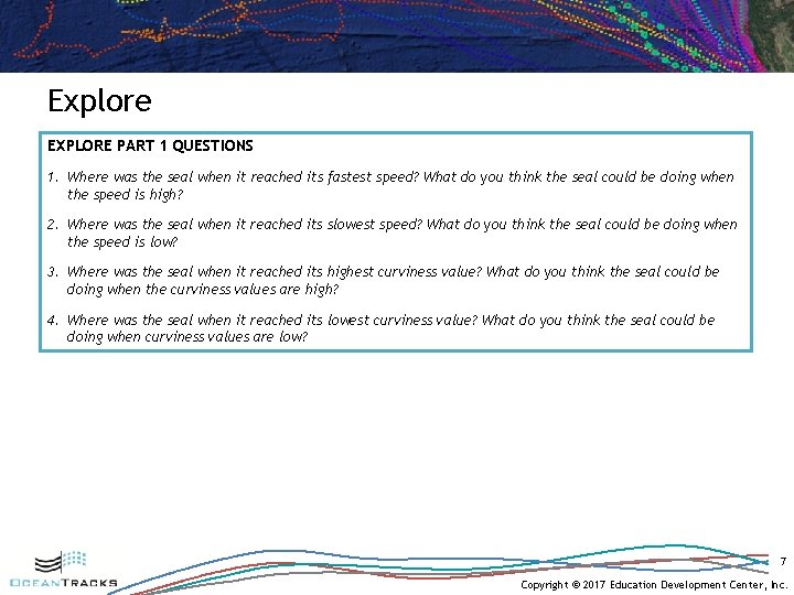 Explore EXPLORE PART 1 QUESTIONS 1. Where was the seal when it reached its