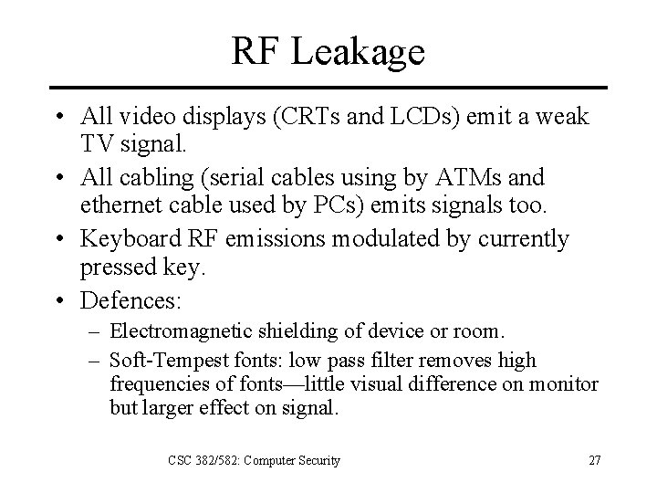 RF Leakage • All video displays (CRTs and LCDs) emit a weak TV signal.