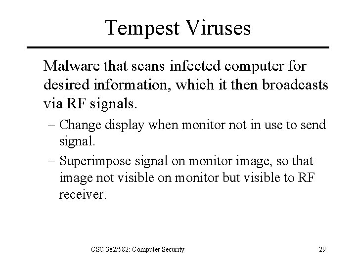 Tempest Viruses Malware that scans infected computer for desired information, which it then broadcasts