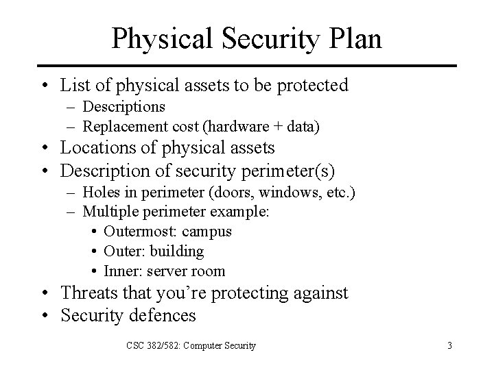 Physical Security Plan • List of physical assets to be protected – Descriptions –