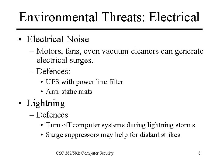 Environmental Threats: Electrical • Electrical Noise – Motors, fans, even vacuum cleaners can generate