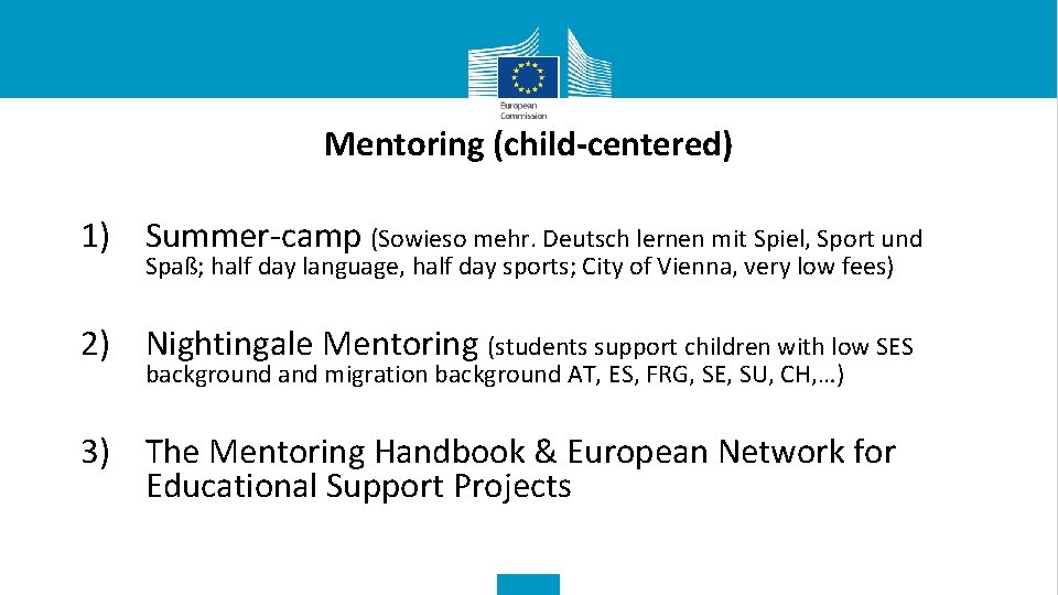 Mentoring (child-centered) 1) Summer-camp (Sowieso mehr. Deutsch lernen mit Spiel, Sport und Spaß; half