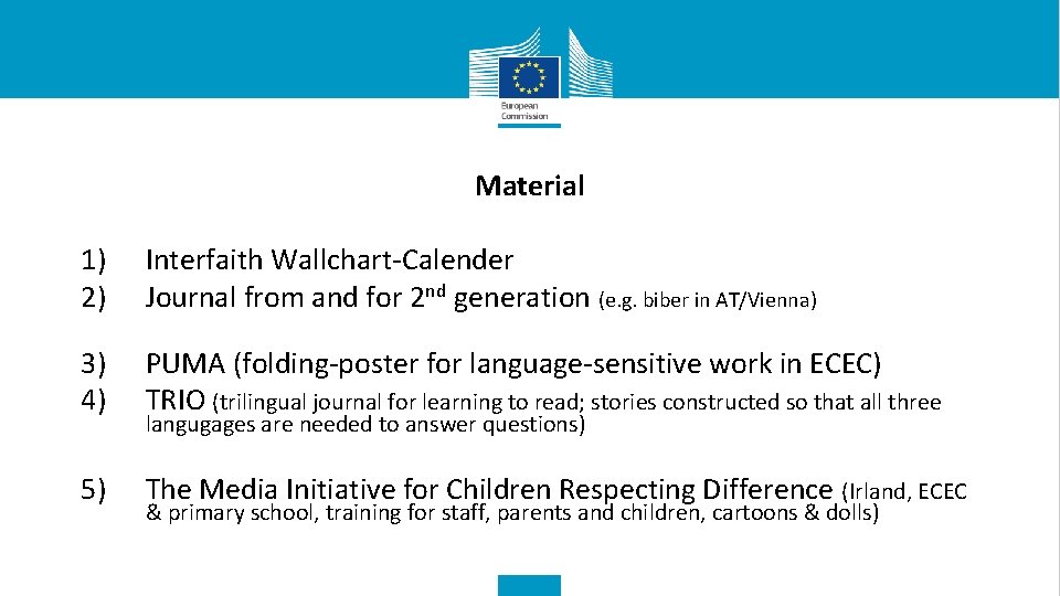 Material 1) 2) Interfaith Wallchart-Calender Journal from and for 2 nd generation (e. g.