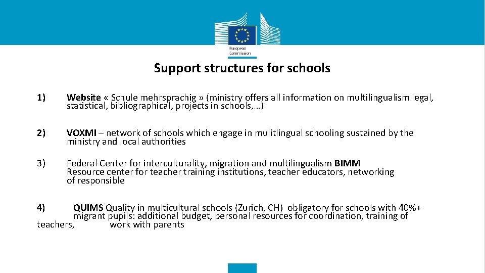 Support structures for schools 1) Website « Schule mehrsprachig » (ministry offers all information