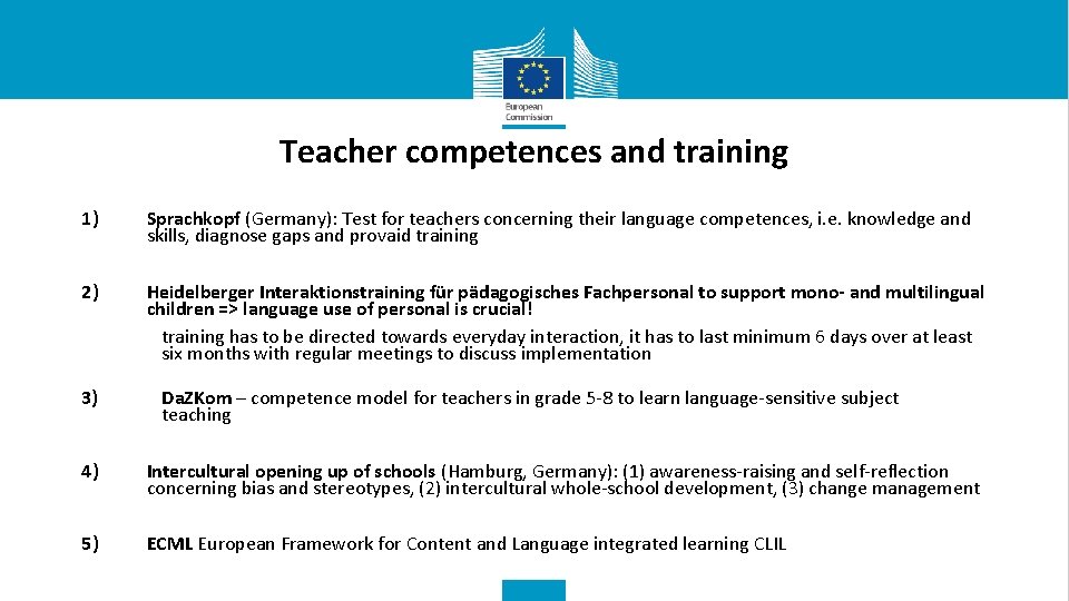 Teacher competences and training 1) Sprachkopf (Germany): Test for teachers concerning their language competences,