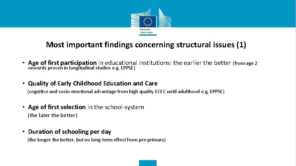 Most important findings concerning structural issues (1) • Age of first participation in educational