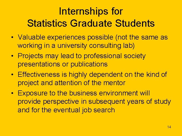 Internships for Statistics Graduate Students • Valuable experiences possible (not the same as working