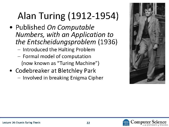 Alan Turing (1912 -1954) • Published On Computable Numbers, with an Application to the