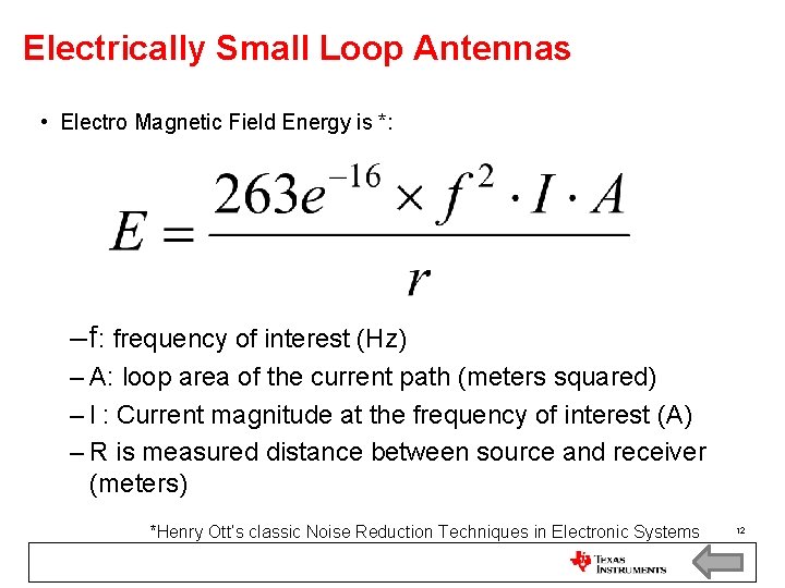 Electrically Small Loop Antennas • Electro Magnetic Field Energy is *: – f: frequency Electrically Small Loop Antennas • Electro Magnetic Field Energy is *: – f: frequency