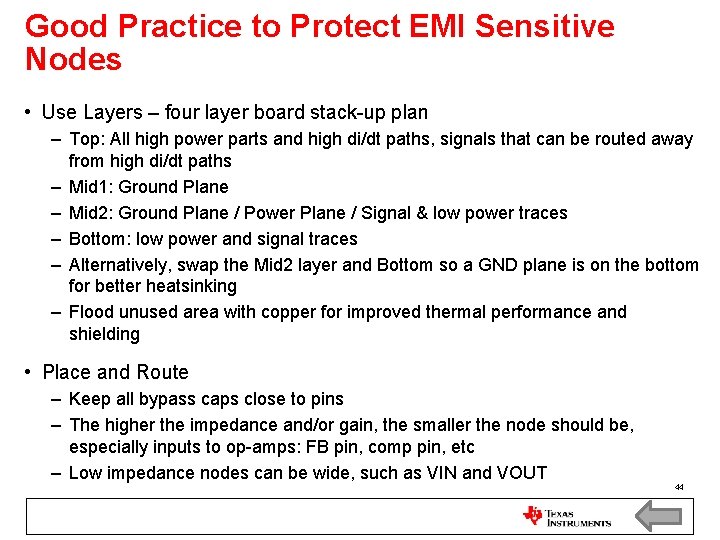 Good Practice to Protect EMI Sensitive Nodes • Use Layers – four layer board Good Practice to Protect EMI Sensitive Nodes • Use Layers – four layer board