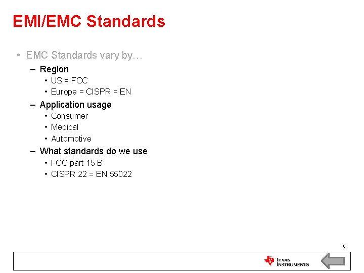 EMI/EMC Standards • EMC Standards vary by… – Region • US = FCC • EMI/EMC Standards • EMC Standards vary by… – Region • US = FCC •