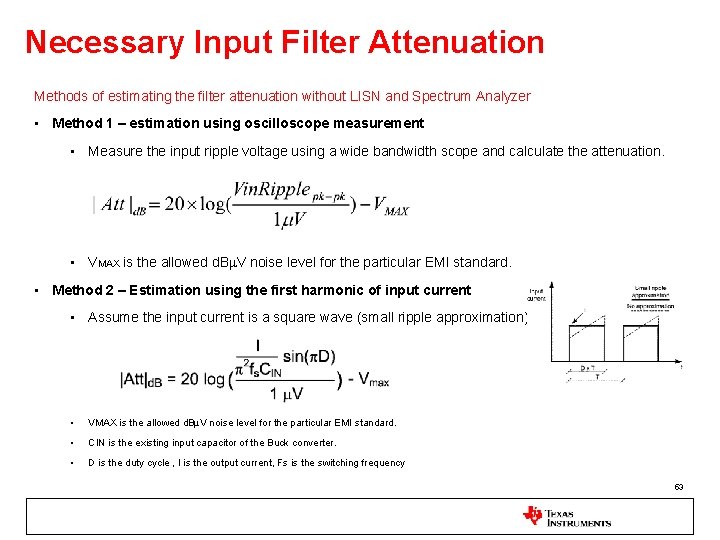 Necessary Input Filter Attenuation Methods of estimating the filter attenuation without LISN and Spectrum Necessary Input Filter Attenuation Methods of estimating the filter attenuation without LISN and Spectrum