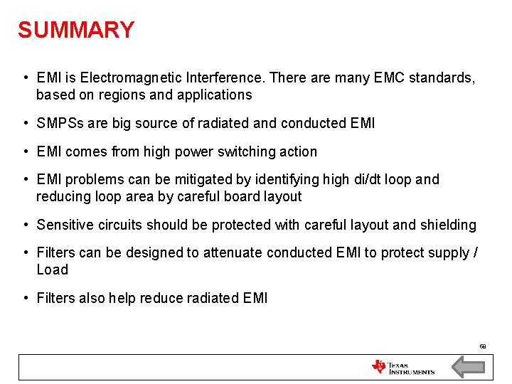 SUMMARY • EMI is Electromagnetic Interference. There are many EMC standards, based on regions SUMMARY • EMI is Electromagnetic Interference. There are many EMC standards, based on regions