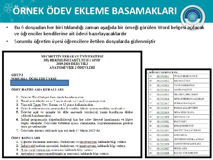 ÖRNEK ÖDEV EKLEME BASAMAKLARI • • Bu 6 dosyadan her biri tıklandığı zaman aşağıda