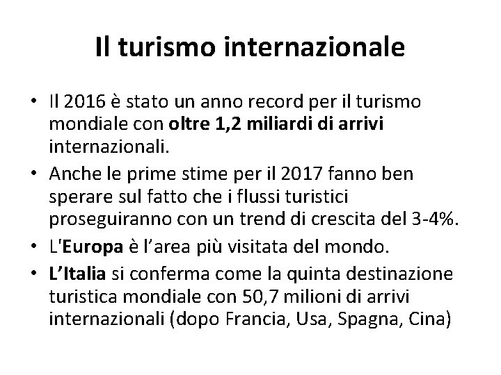 Il turismo internazionale • Il 2016 è stato un anno record per il turismo