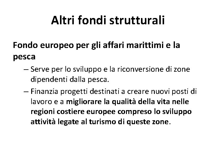 Altri fondi strutturali Fondo europeo per gli affari marittimi e la pesca – Serve