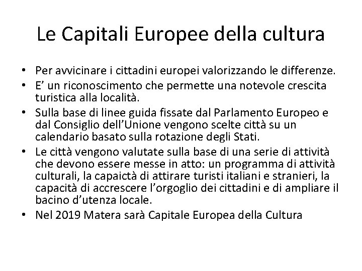 Le Capitali Europee della cultura • Per avvicinare i cittadini europei valorizzando le differenze.