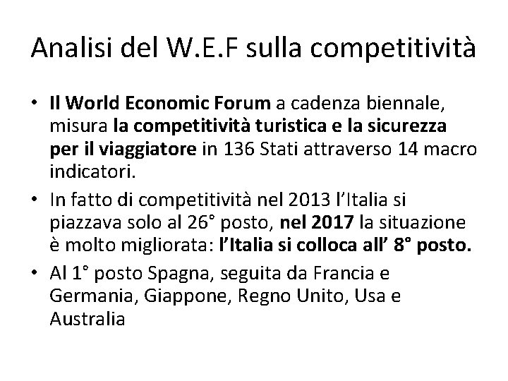 Analisi del W. E. F sulla competitività • Il World Economic Forum a cadenza