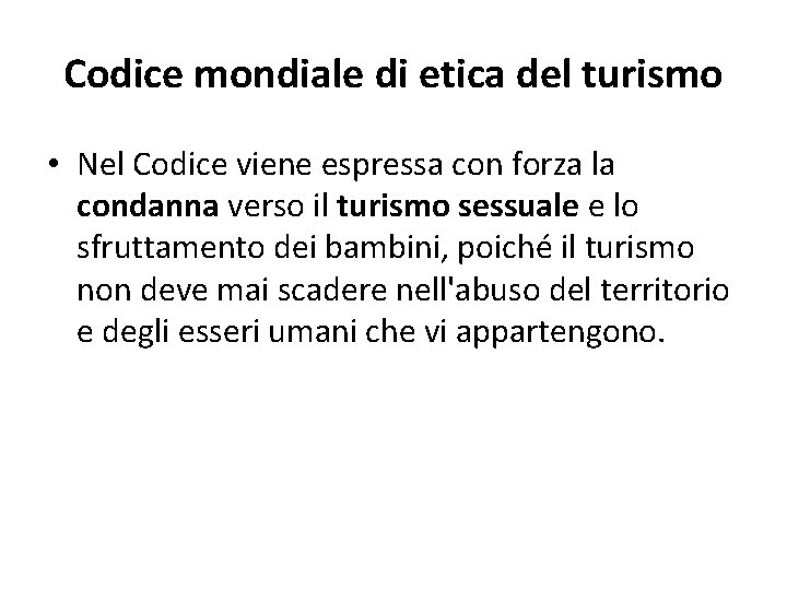 Codice mondiale di etica del turismo • Nel Codice viene espressa con forza la