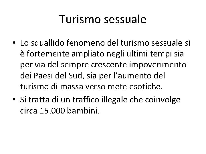 Turismo sessuale • Lo squallido fenomeno del turismo sessuale si è fortemente ampliato negli