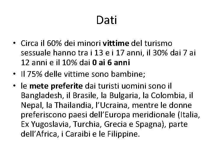 Dati • Circa il 60% dei minori vittime del turismo sessuale hanno tra i