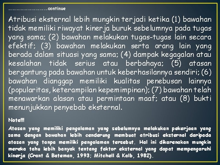 . . . . . continue Atribusi eksternal lebih mungkin terjadi ketika (1) bawahan