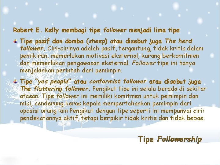 Robert E. Kelly membagi tipe follower menjadi lima tipe Tipe pasif dan domba (sheep)