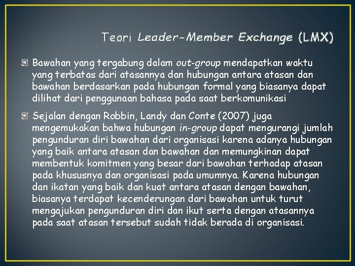 Teori Leader-Member Exchange (LMX) Bawahan yang tergabung dalam out-group mendapatkan waktu yang terbatas dari