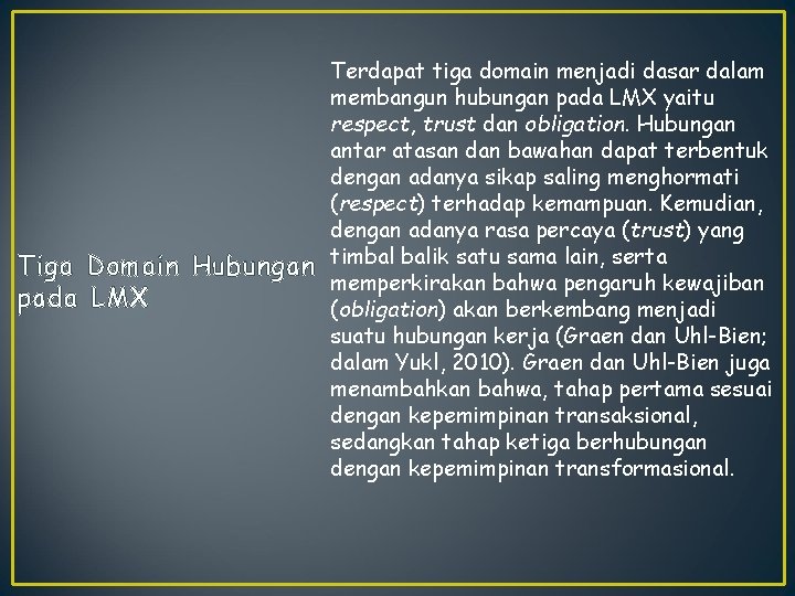 Tiga Domain Hubungan pada LMX Terdapat tiga domain menjadi dasar dalam membangun hubungan pada