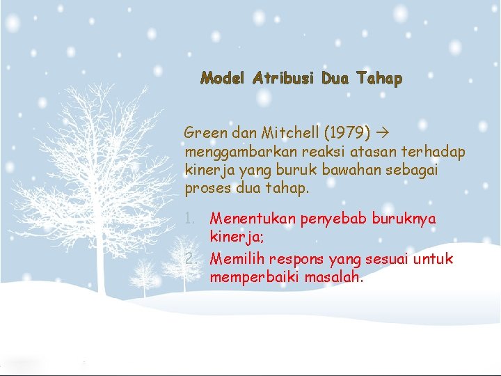 Model Atribusi Dua Tahap Green dan Mitchell (1979) menggambarkan reaksi atasan terhadap kinerja yang