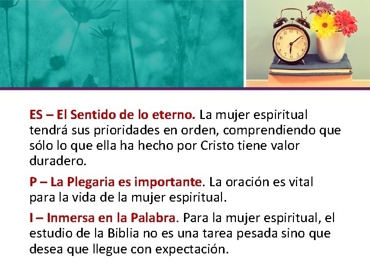 ES – El Sentido de lo eterno. La mujer espiritual tendrá sus prioridades en