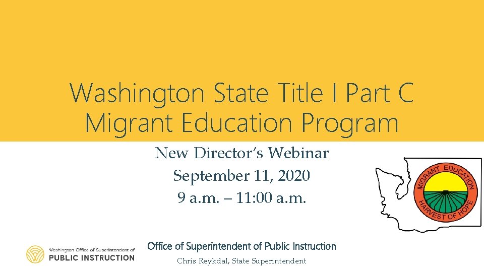 Washington State Title I Part C Migrant Education Program New Director’s Webinar September 11,