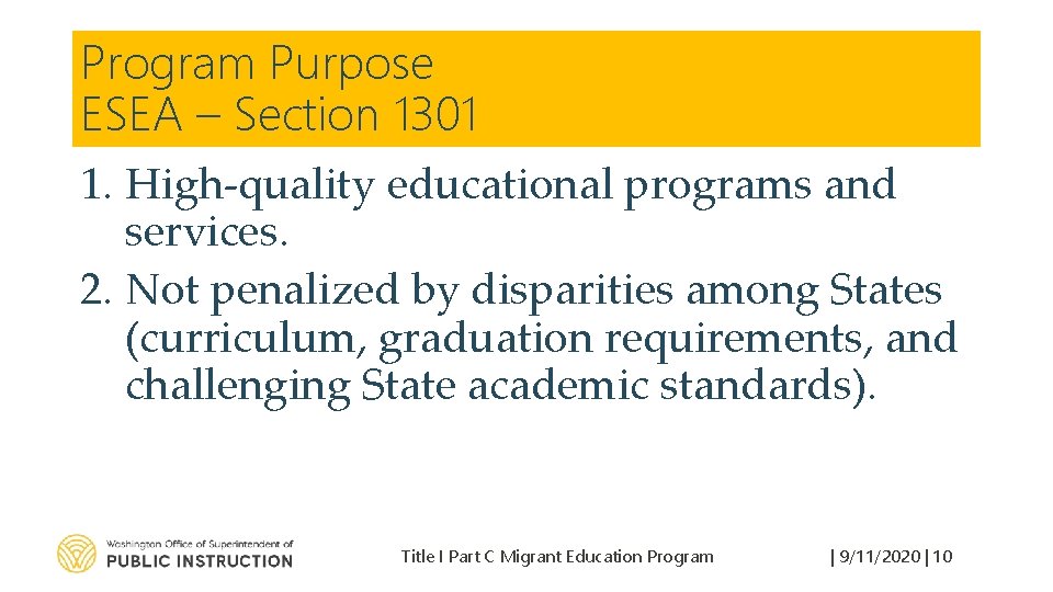 Program Purpose ESEA – Section 1301 1. High-quality educational programs and services. 2. Not