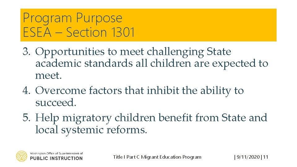 Program Purpose ESEA – Section 1301 3. Opportunities to meet challenging State academic standards
