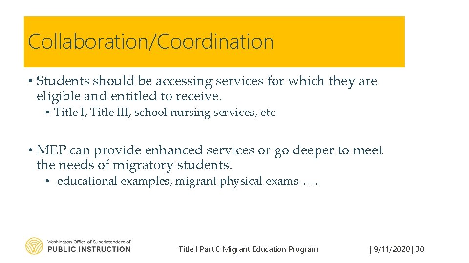 Collaboration/Coordination • Students should be accessing services for which they are eligible and entitled
