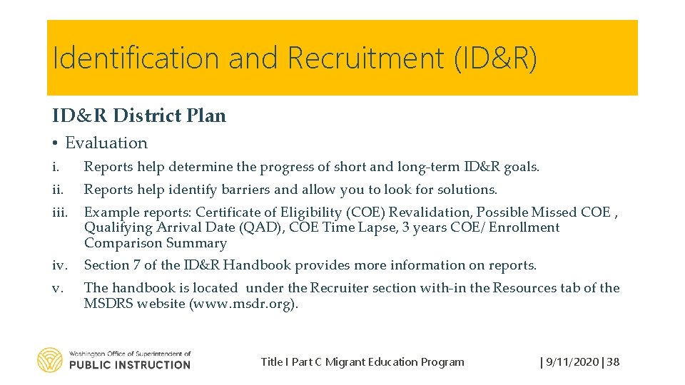 Identification and Recruitment (ID&R) ID&R District Plan • Evaluation i. Reports help determine the