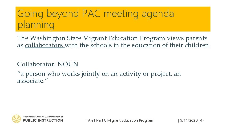 Going beyond PAC meeting agenda planning The Washington State Migrant Education Program views parents