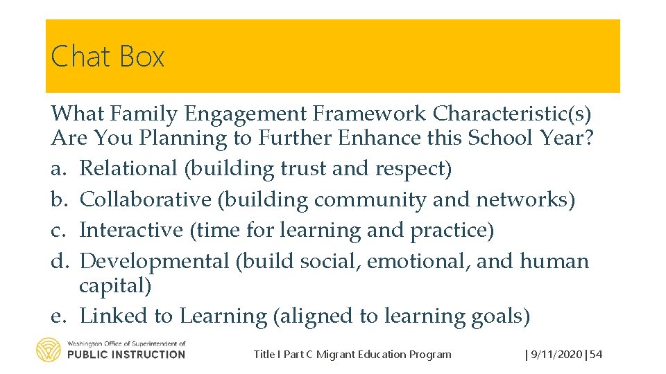 Chat Box What Family Engagement Framework Characteristic(s) Are You Planning to Further Enhance this