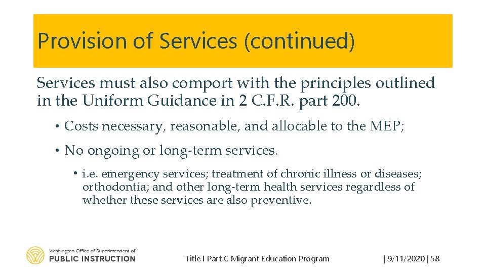 Provision of Services (continued) Services must also comport with the principles outlined in the
