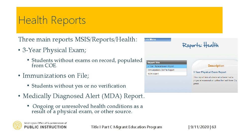 Health Reports Three main reports MSIS/Reports/Health: • 3 -Year Physical Exam; • Students without