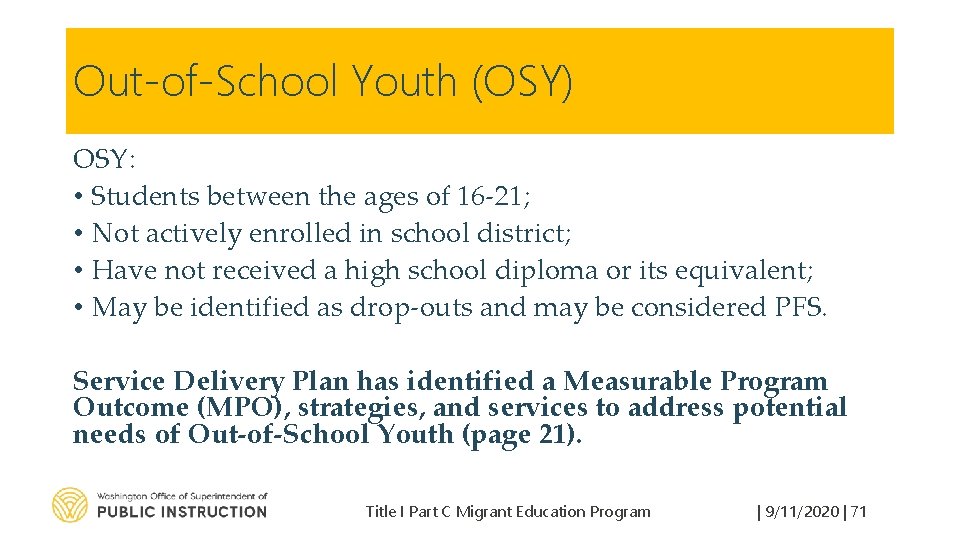 Out-of-School Youth (OSY) OSY: • Students between the ages of 16 -21; • Not
