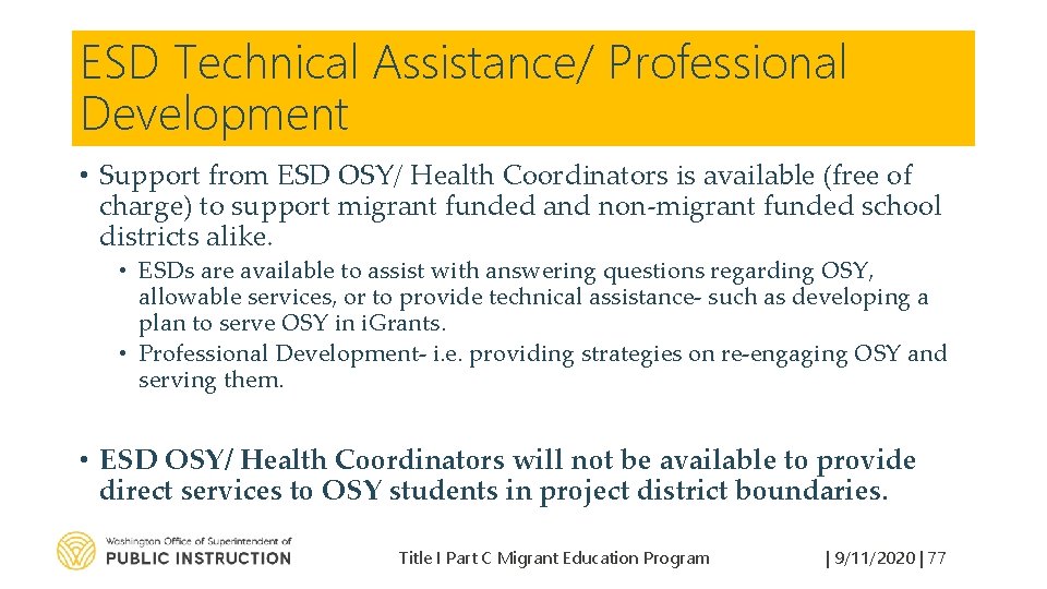 ESD Technical Assistance/ Professional Development • Support from ESD OSY/ Health Coordinators is available