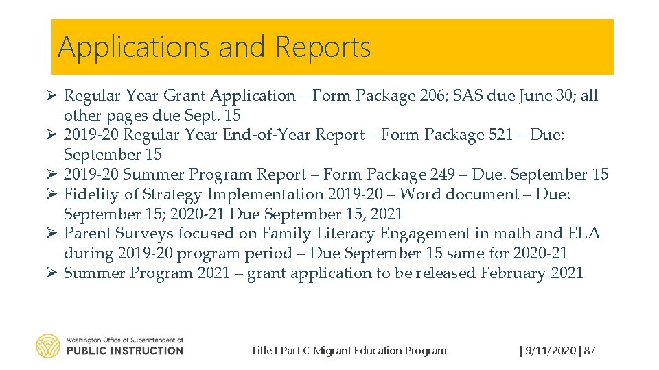 Applications and Reports Ø Regular Year Grant Application – Form Package 206; SAS due