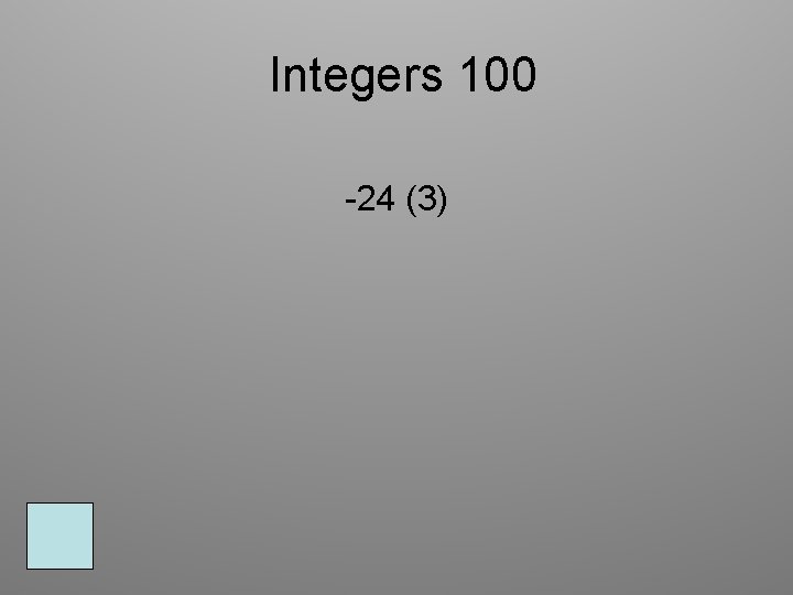 Integers 100 -24 (3) 